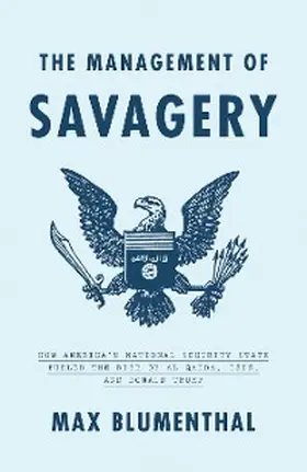 Blumenthal |  The Management of Savagery | eBook | Sack Fachmedien