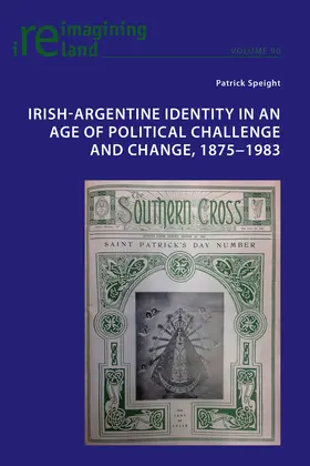 Speight |  Irish-Argentine Identity in an Age of Political Challenge and Change, 1875-1983 | eBook | Sack Fachmedien