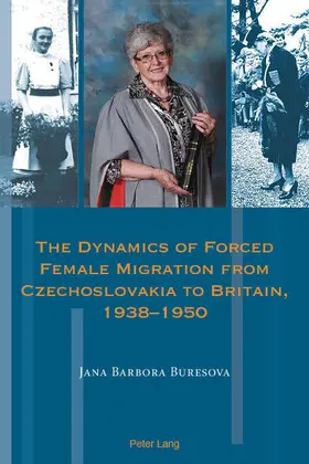 Buresova |  The Dynamics of Forced Female Migration from Czechoslovakia to Britain, 1938–1950 | eBook | Sack Fachmedien