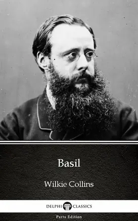 Collins / Classics |  Basil by Wilkie Collins - Delphi Classics (Illustrated) | eBook | Sack Fachmedien
