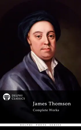 Thomson / Classics |  Delphi Complete Works of James Thomson (Illustrated) | eBook | Sack Fachmedien