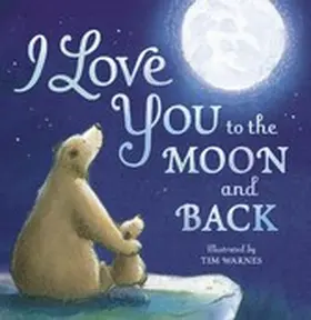 Warnes |  I Love You to the Moon and Back | eBook | Sack Fachmedien