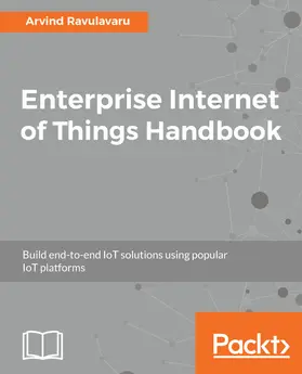 Ravulavaru |  Enterprise Internet of Things Handbook | eBook | Sack Fachmedien