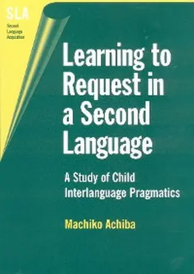 Achiba | Learning to Request in a Second Language | E-Book | sack.de