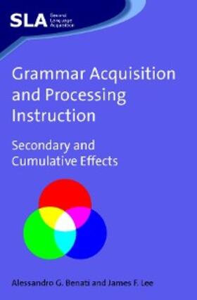 Benati / Lee |  Grammar Acquisition and Processing Instruction | eBook | Sack Fachmedien
