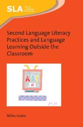 Inaba |  Second Language Literacy Practices and Language Learning Outside the Classroom | eBook | Sack Fachmedien