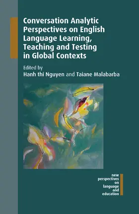 Nguyen / Malabarba |  Conversation Analytic Perspectives on English Language Learning, Teaching and Testing in Global Contexts | Buch |  Sack Fachmedien