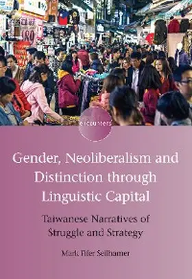 Seilhamer |  Gender, Neoliberalism and Distinction through Linguistic Capital | eBook | Sack Fachmedien