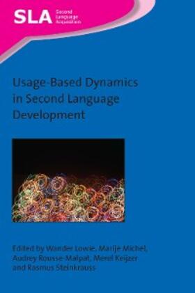 Lowie / Michel / Rousse-Malpat |  Usage-Based Dynamics in Second Language Development | eBook | Sack Fachmedien