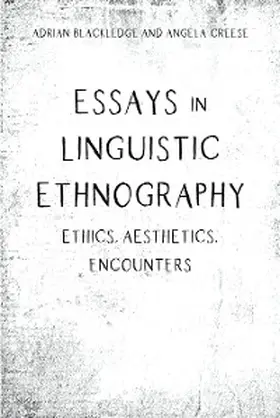 Blackledge / Creese |  Essays in Linguistic Ethnography | eBook | Sack Fachmedien
