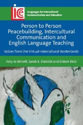 Minett / Dietrich / Ekici |  Person to Person Peacebuilding, Intercultural Communication and English Language Teaching | eBook | Sack Fachmedien