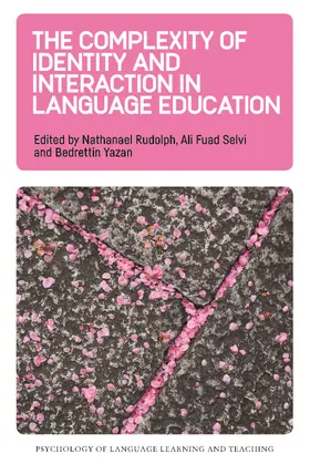 Rudolph / Selvi / Yazan |  The Complexity of Identity and Interaction in Language Education | Buch |  Sack Fachmedien