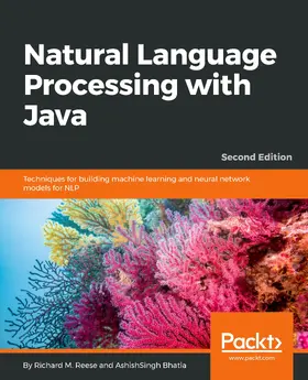 M. Reese / Bhatia |  Natural Language Processing with Java | eBook | Sack Fachmedien