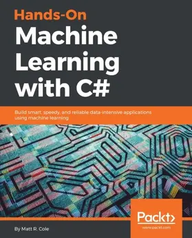 Matt R. Cole |  Hands-On Machine Learning with C# | eBook | Sack Fachmedien