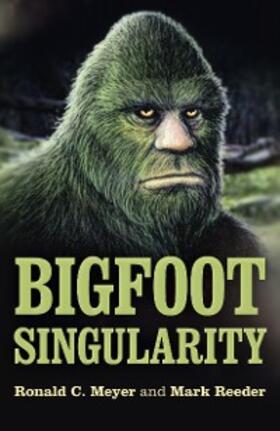 Meyer / Reeder |  Bigfoot Singularity | eBook | Sack Fachmedien