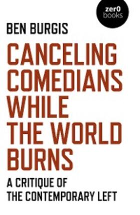 Burgis |  Canceling Comedians While the World Burns | eBook | Sack Fachmedien