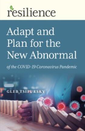 Tsipursky |  Adapt and Plan for the New Abnormal of the COVID-19 Coronavirus Pandemic | eBook | Sack Fachmedien