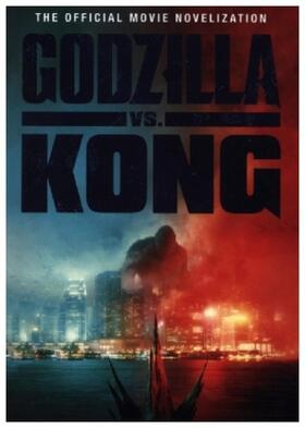 Keyes |  Godzilla vs. Kong: The Official Movie Novelisation | Buch |  Sack Fachmedien