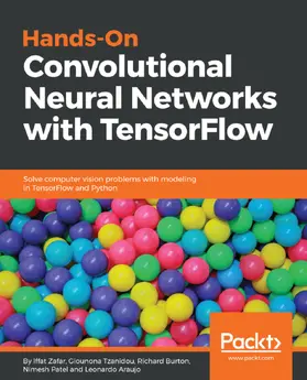 Zafar / Tzanidou / Burton |  Hands-On Convolutional Neural Networks with TensorFlow | eBook | Sack Fachmedien