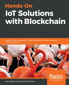 Santos / Moura |  Hands-On IoT Solutions with Blockchain | eBook | Sack Fachmedien
