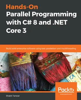 Tanwar |  Hands-On Parallel Programming with C# 8 and .NET Core 3 | eBook | Sack Fachmedien