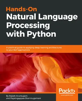 Arumugam / Shanmugamani / Byiringiro |  Hands-On Natural Language Processing with Python | eBook | Sack Fachmedien