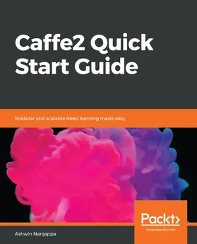 Nanjappa |  Caffe2 Quick Start Guide | eBook | Sack Fachmedien