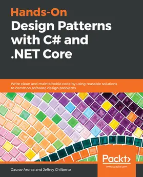 Aroraa / Chilberto |  Hands-On Design Patterns with C# and .NET Core | eBook | Sack Fachmedien