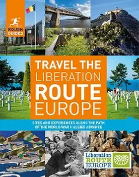 Guides |  Rough Guides Travel The Liberation Route Europe (Travel Guide eBook) | eBook | Sack Fachmedien