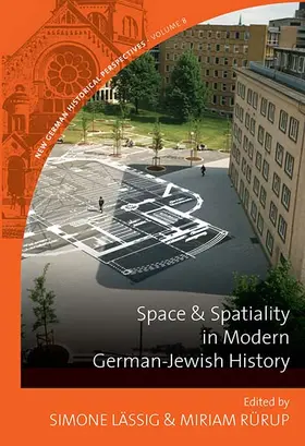 Lässig / Rürup |  Space and Spatiality in Modern German-Jewish History | Buch |  Sack Fachmedien