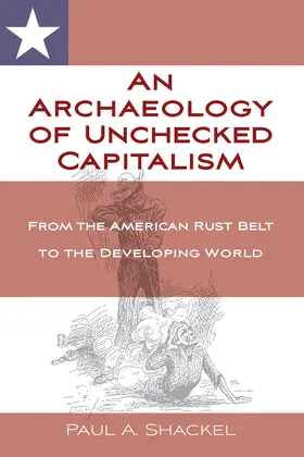 Shackel |  An Archaeology of Unchecked Capitalism | Buch |  Sack Fachmedien