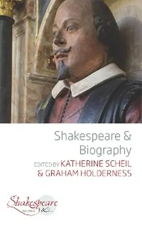Scheil / Holderness |  Shakespeare and Biography | eBook | Sack Fachmedien