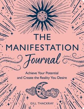 Thackray |  The Manifesting Journal | Buch |  Sack Fachmedien