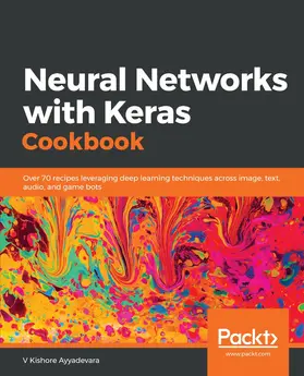 Ayyadevara / Unknown / Pradeep |  Neural Networks with Keras Cookbook | eBook | Sack Fachmedien