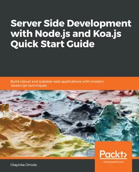 Omole |  Server Side development with Node.js and Koa.js Quick Start Guide | eBook | Sack Fachmedien