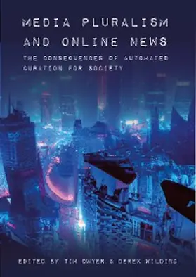 Dwyer / Wilding |  Media Pluralism and Online News | eBook | Sack Fachmedien
