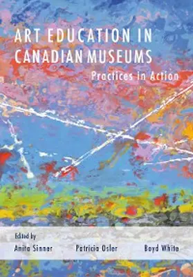 Sinner / Osler / White |  Art Education in Canadian Museums | eBook | Sack Fachmedien