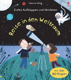 Daynes |  Erstes Aufklappen und Verstehen: Reise in den Weltraum | Buch |  Sack Fachmedien