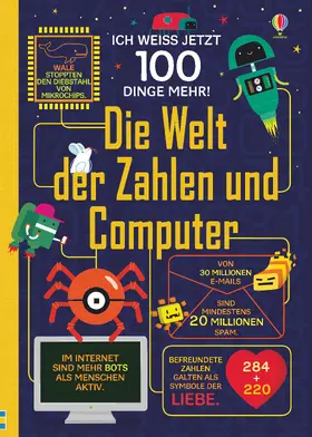 Frith / Hall / James |  Ich weiß jetzt 100 Dinge mehr! Die Welt der Zahlen und Computer | Buch |  Sack Fachmedien