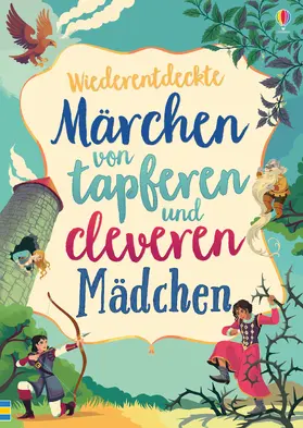 Davidson / Dickins / Prentice |  Wiederentdeckte Märchen von tapferen und cleveren Mädchen | Buch |  Sack Fachmedien