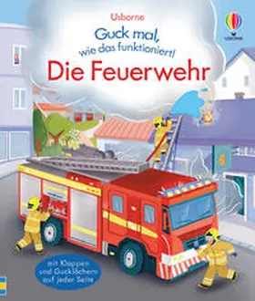 Bryan |  Guck mal, wie das funktioniert! Die Feuerwehr | Buch |  Sack Fachmedien