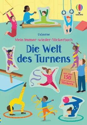 Greenwell |  Mein Immer-wieder-Stickerbuch: Die Welt des Turnens | Buch |  Sack Fachmedien