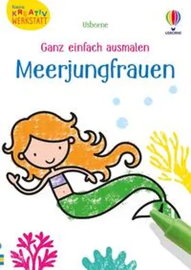 Oldham |  Kleine Kreativ-Werkstatt - Ganz einfach ausmalen: Meerjungfrauen | Buch |  Sack Fachmedien