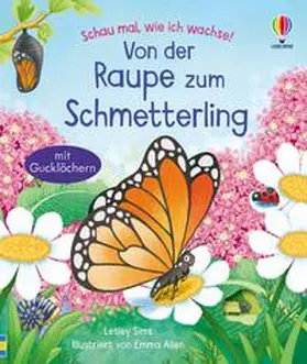 Sims |  Schau mal, wie ich wachse! Von der Raupe zum Schmetterling | Buch |  Sack Fachmedien