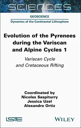 Saspiturry / Uzel / Ortiz |  Evolution of the Pyrenees During the Variscan and Alpine Cycles, Volume 1 | Buch |  Sack Fachmedien