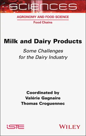 Gagnaire / Croguennec | Milk and Dairy Products: Some Challenges for the Dairy Industry | Buch | 978-1-78945-171-9 | sack.de