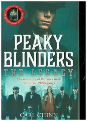 Chinn |  Peaky Blinders: The Legacy - The real story of Britain's most notorious 1920s gangs | Buch |  Sack Fachmedien