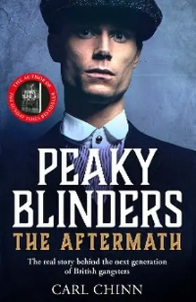 Chinn |  Peaky Blinders: The Aftermath: The real story behind the next generation of British gangsters | eBook | Sack Fachmedien