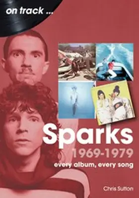Sutton |  Sparks 1969 to 1979 | eBook | Sack Fachmedien