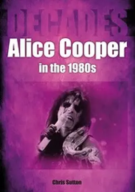 Sutton |  Alice Cooper in the 1980s | eBook | Sack Fachmedien